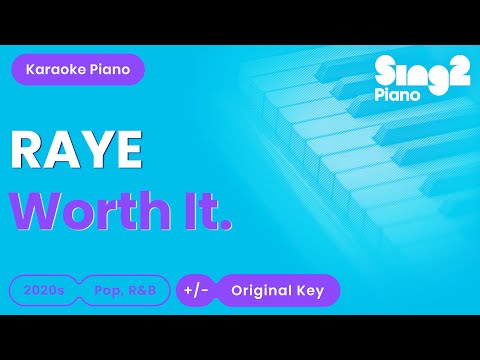 RAYE - Worth It. (Piano Karaoke)