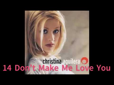 Christina Aguilera 14 Don't Make Me Love You