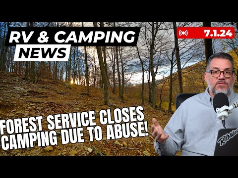 Nat'l Forest Closes Camping, RV Dealer Jailed, NEW Alliance RV Line