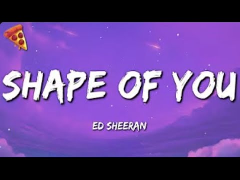 Ed Sheeran - Shape of You (Lyrics and No Ads)