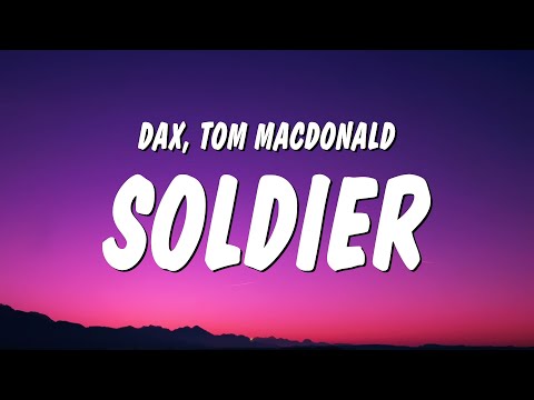 Dax - Soldier (Lyrics) ft. Tom MacDonald