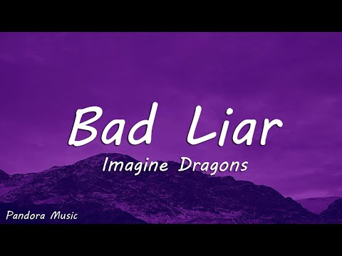 Imagine Dragons - Bad Liar (Lyrics)