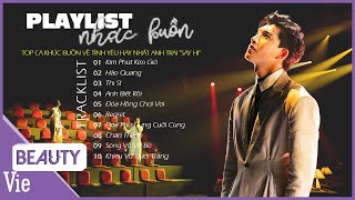 Playlist NHẠC SUY Anh Trai "Say Hi" dành cho người thất tình | Kim Phút Kim Giờ, Hào Quang, Regret..