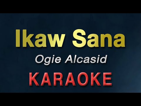 IKAW SANA - Ogie Alcasid | KARAOKE