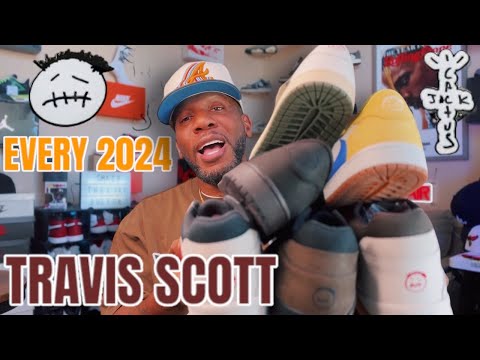 EVERY 2024 TRAVIS SCOTT SNEAKERS RELEASE ! LETS TAKE A LOOK AT THEM ALL - IN HAND  ( 3RD PARTY )