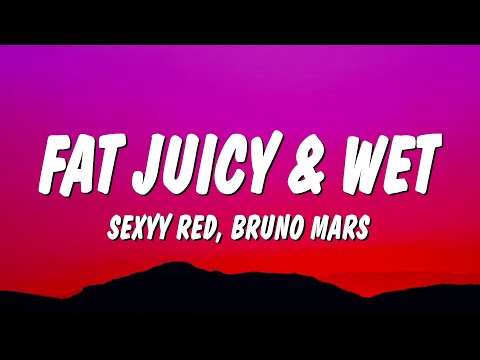 Sexyy Red & Bruno Mars - Fat Juicy & Wet (Lyrics)