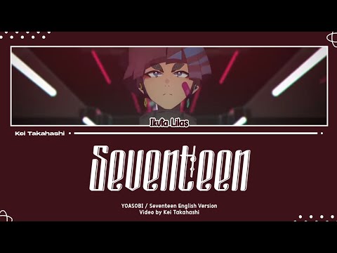 YOASOBI / Seventeen (セブンティーン English Version) Lyrics [Eng]