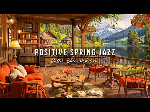 Positive Morning Jazz 🌸 Spring Coffee Shop Ambience with Relaxing Jazz Background Music for Studying