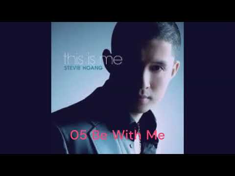 Stevie Hoang This Is Me Bonus Tracks 05 Be With Me