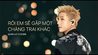 QUÂN A.P | RỒI EM SẼ GẶP MỘT CHÀNG TRAI KHÁC | SÓNG 25 | LYRIC VIDEO