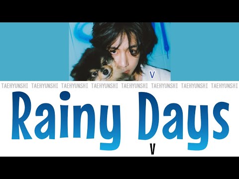 Rainy Days - V (뷔/テヒョン)【パート分け/日本語字幕/歌詞/和訳/カナルビ】