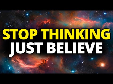 STOP THINKING, JUST BELIEVE | Powerful Positive Affirmations for Gratitude and Abundance