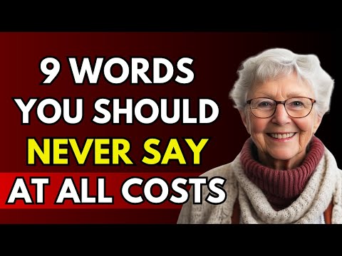 9 Words You Should Never Say At All Costs – Important to Know in Old Age | Life Advice