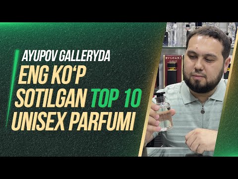 Ayupov Gallery do’konida eng ko’p sotilgan TOP 10 unisex parfumlari haqida video obzor.