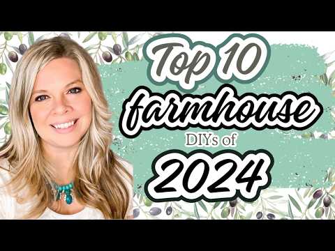 🪴TOP 10 FARMHOUSE DIYS OF 2024 | DID YOURS MAKE THE LIST | CRAFTING MEGA VIDEO