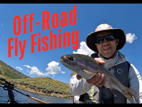 Off-Road Fly Fishing Adventure