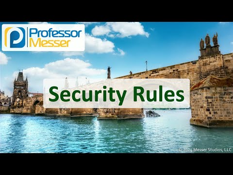 Security Rules - CompTIA Network+ N10-009 - 4.3