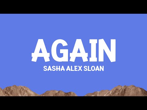 Sasha Alex Sloan - Again (Lyrics)