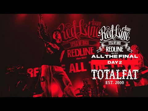 【REDLINE ALL THE FINAL】DAY2  TOTALFAT - Fireworks / Highway Part 2 -