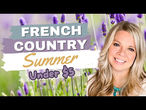 Under $5 Summer Decor: DIY French Country Farmhouse Style!