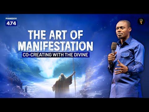 The Art of Manifestation: Co-Creating With the Divine | Phaneroo Service 474 | Apostle Grace Lubega