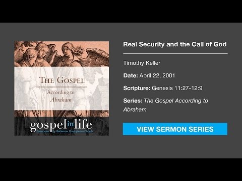 Real Security and the Call of God – Timothy Keller [Sermon]