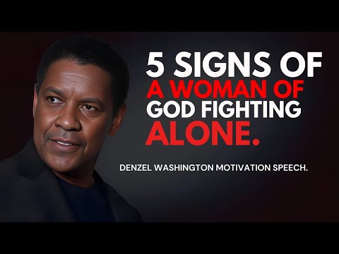 SILENT BUT STRONG: 5 SIGNS OF A WOMAN OF GOD FIGHTING ALONE - Denzel Washington Motivational Speech.