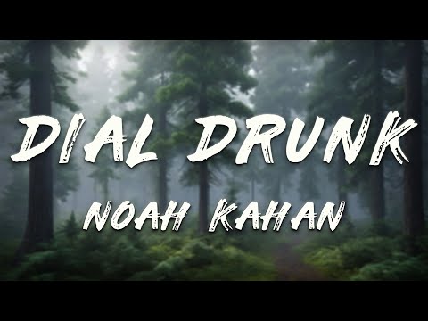 Noah Kahan - Dial Drunk (Lyrics)