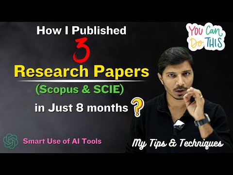 How I Published 3 Research Papers (Scopus and SCIE) in Just 8 Months? II My Research Support