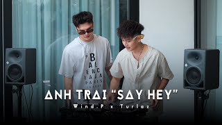 MIXSET | ANH TRAI "SAY HEY" | WIND.P ft TURLAZ | VIETMIX