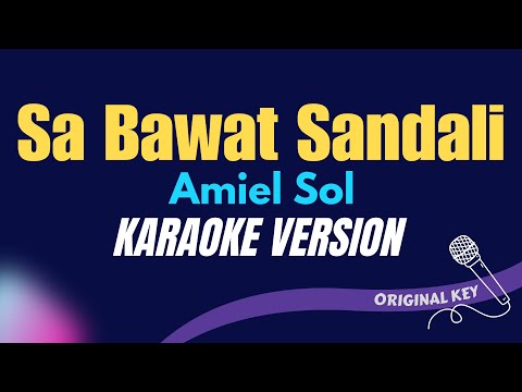 SA BAWAT SANDALI - Amiel Sol (KARAOKE VERSION)