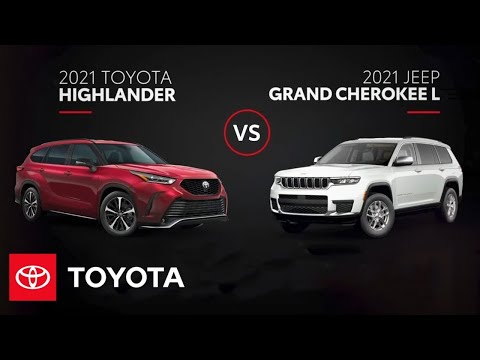 2021 Toyota Highlander vs 2021 Jeep Grand Cherokee L | All You Need to Know | Toyota