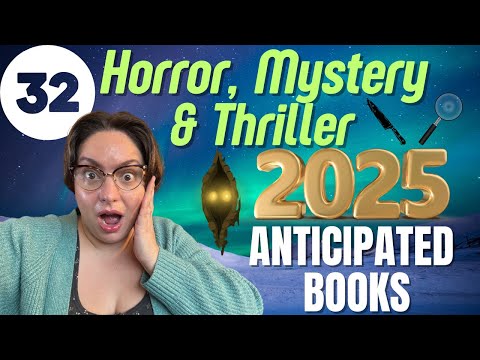 32 Horror, Mystery, & Thriller Anticipated 2025 Books