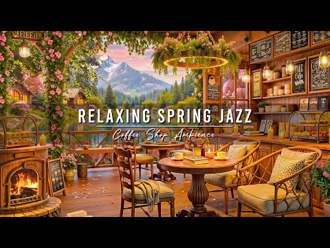 Jazz Relaxing Music for Stress Relief 🌸 Happy Spring Morning Jazz Music at Coffee Shop Ambience