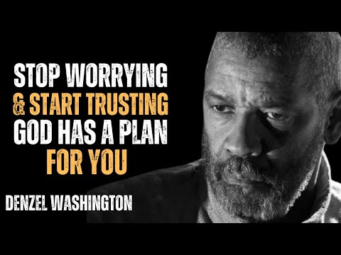 Stop Worrying & Start Trusting—God Has a Plan for You ! | Best Speech By Denzel Washington