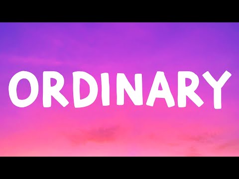 Alex Warren - Ordinary (Lyrics)