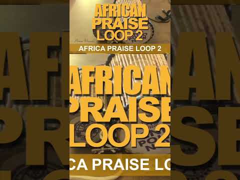 African Praise Loop.  Pack 2