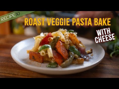 Cheesy Pasta Bake with Roasted Veggies - Rustic Charm