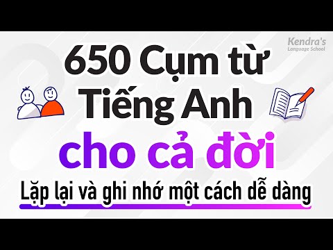 650 Cụm từ Tiếng Anh cho cả đời: Lặp lại và ghi nhớ một cách dễ dàng