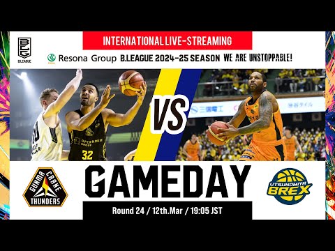 GUNMA CRANE THUNDERS vs UTSUNOMIYA BREX | 2025-03-12 | RESONA GROUP B.LEAGUE 2024-25