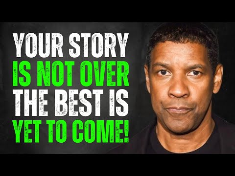 Your Story is NOT OVER - God’s Plan Is Still Unfolding! | Denzel Washington Motivation