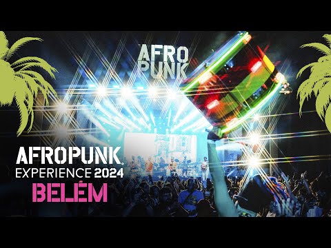 AFROPUNK Experience Belém 2024