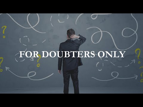 Ep. 6 - For Doubters Only | How You Can Be Sure You Will Spend Eternity With God