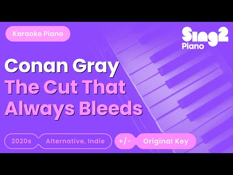 Conan Gray - The Cut That Always Bleeds (Piano Karaoke)