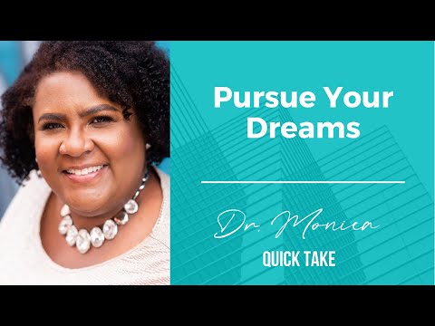 Pursue Your Dreams