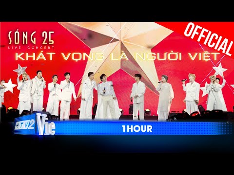 [1 HOUR] - Khát Vọng Là Người Việt - Tùng Dương ft. Anh Trai Say Hi | SÓNG 25