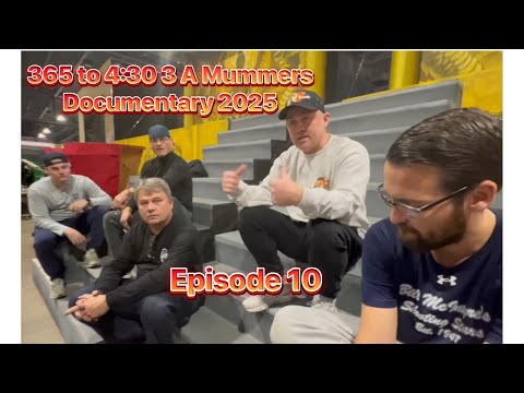 365 TO 4:30 3: A MUMMERS DOCUMENTARY 2025 EPISODE 10 ( LAST MINUTE CHANGES - DAY 4 )