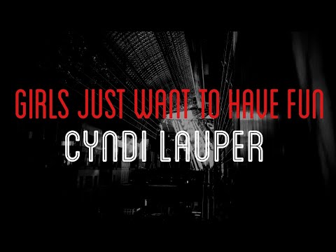 ガールズ・ジャスト・ワナ・ハヴ・ファン / シンディ・ローパー　Girls Just Want to Have Fun / Cyndi Lauper