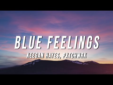 Keegan Hayes - Blue Feelings (Lyrics) ft. PxTchWrk