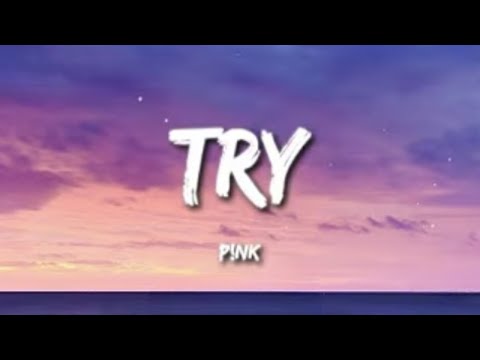 Try - Pink (Lyrics and No Ads)